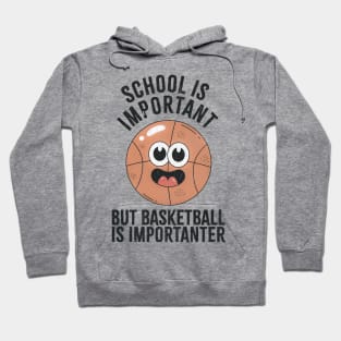 basketball-is-importanter Hoodie